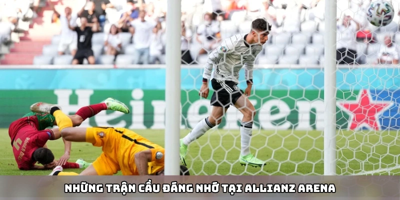 Allianz Arena - Nơi khơi dậy niềm đam mê bóng đá châu Âu