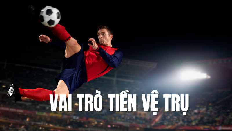 Vai trò chính của tiền vệ phòng ngự